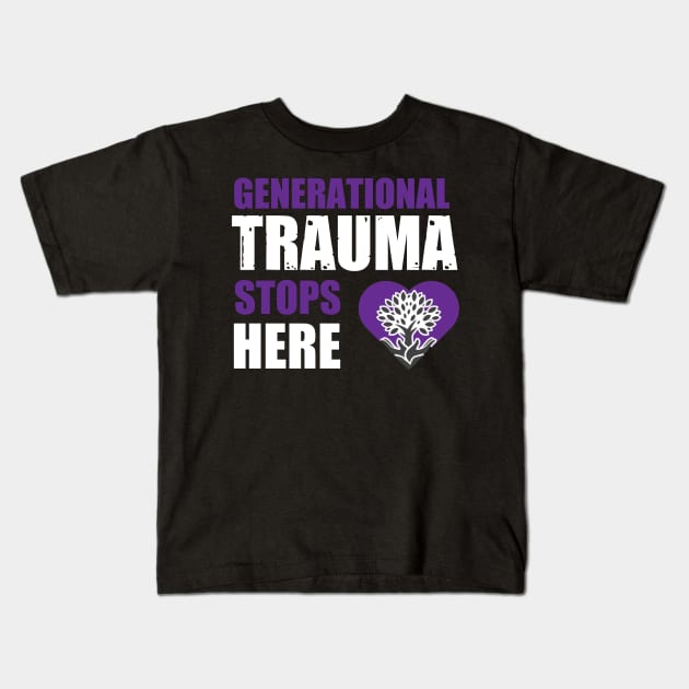 Generational Trauma Stops Here Kids T-Shirt by The Labors of Love